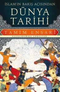Tamim Ensari - "İslam'ın Bakış Açısından Dünya Tarihi" PDF