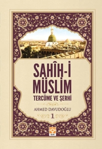 Ahmet Davutoğlu - "Sahîh-i Müslim Tercüme ve Şerhi Cilt:1" PDF