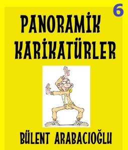 Bülent Arabacıoğlu "6.Panoramik Karikatürler" PDF