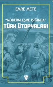 Emre Mete "Türk Ütopyaları - Modernleşme Işığında" PDF