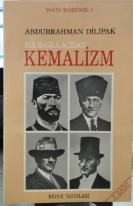 Abdurrahman Dilipak - "Bir Başka Açıdan Kemalizm" PDF