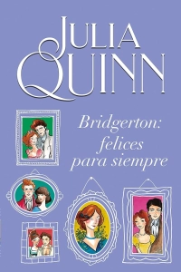 Julia Quinn "Bridgerton: felices para siempre" PDF