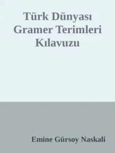 Emine Gürsoy Naskali "Türk Dünyası Gramer Terimleri Kılavuzu" PDF