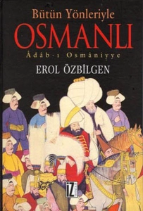 Erol Özbilgen - "Bütün Yönleriyle Osmanlı" PDF