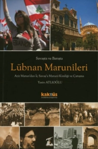 Yasin Atlıoğlu - "Savaşta ve Barışta Lübnan Marunîleri" PDF