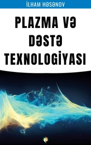 İlham Həsənov "Plazma və Dəstə Texologiyası" PDF