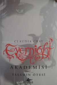 Claudia Gray - "Evernight Akademisi 4 (Yaşamın Ötesi)" PDF