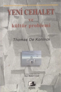Thomas De Koninck - "Yeni Cehalet ve Kültür Problemi" PDF