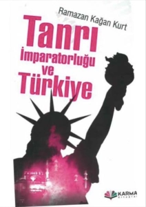Ramazan Kağan Kurt - "Tanrı İmparatorluğu ve Türkiye" PDF