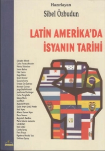 Sibel Özbudun - "Latin Amerika'da İsyanın Tarihi" PDF