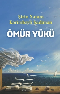 Şirin Xanım Kərimbəyli Şadiman "Ömür Yükü" PDF