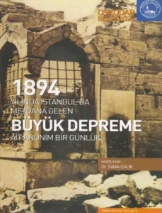 Sıddık Çalık - "1894 Yılında İstanbul'da Meydana Gelen Büyük Depreme Air Anonim Bir Günlük" PDF