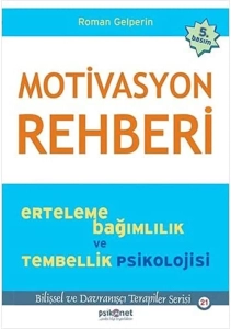Roman Gelperin - "Motivasyon Rehberi: Erteleme Bağımlılık ve Tembellik Psikolojisi" PDF