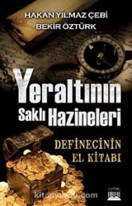 Hakan Yılmaz Çebi, Bekir Öztürk - ''Yeraltının Saklı Hazineleri - Definecinin El Kitabı'' PDF