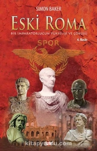 Simon Baker - "Eski Roma / Bir İmparatorluğun Yükselişi ve Çöküşü" PDF