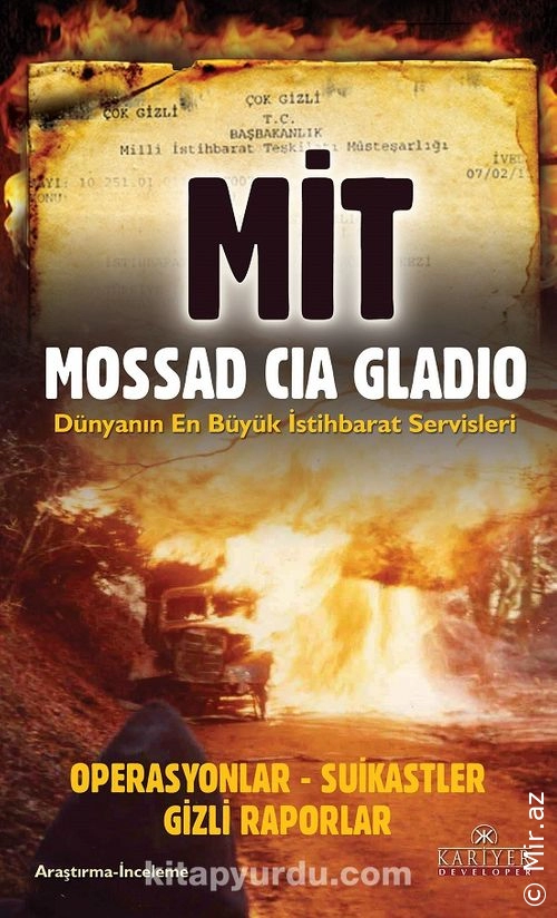 Ali Kuzu - "MİT - MOSSAD - CIA - GLADIO - Operasyonlar-Suikastler Gizli Raporlar" PDF