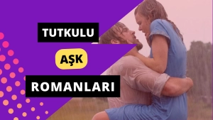 Kalpleri Tutuşturan 20 Tutkulu Aşk Romanı