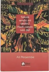 Ali Perşembe "Teknik Analiz mi Dedin ? Hadi Canım Sen de! (Cilt 04)" PDF