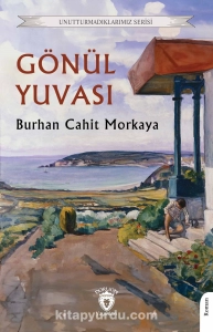 Burhan Cahit Morkaya "Gönül Yuvası" PDF