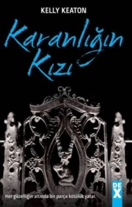 Kelly Keaton "Tanrılar ve Canavarlar Serisi - 1.Karanlığın Kızı" PDF