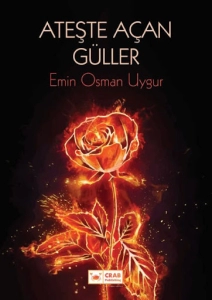 Emin Osman Uygur "Ateşte Açan Güller" PDF