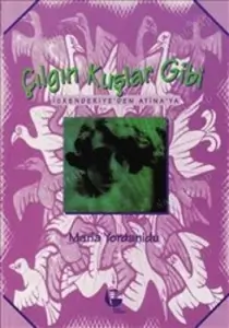 Maria Yordanidu "Çılgın Kuşlar Gibi-İskendireye'den Atina'ya" PDF