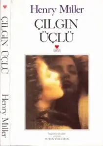Henry Miller "Çılgın Üçlü" PDF