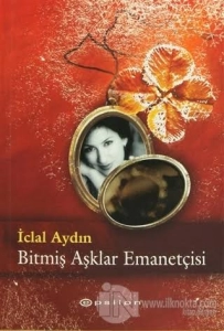 İclal Aydın - "Bitmiş Aşklar Emanetçisi" PDF