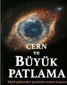 Kerem Cankoçak "CERN ve Büyük Patlama: Büyük Patlamadan Günümüze Evrenin Oluşumu" PDF