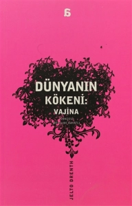 Jelto Drenth "Dünyanın Kökeni Vajina" PDF