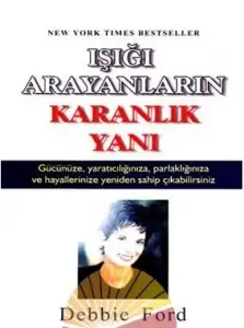 Debbie Ford "Işığı Arayanların Karanlık Yanı" PDF