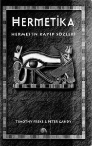 Timothy Freke & Peter Gandy "Hermetika: Hermes'in Kayıp Sözleri" PDF
