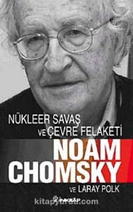 Noam Chomsky, Laray Polk - "Nükleer Savaş ve Çevre Felaketi" PDF