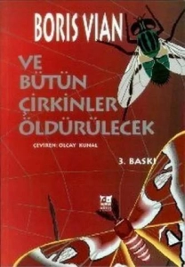Boris Vian "Ve Bütün Çirkinler Öldürülecek" PDF