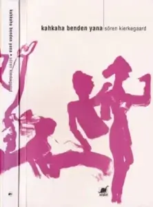 Søren Kierkegaard "Kahkaha Benden Yana" PDF