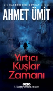Ahmet Ümit - "Yırtıcı Kuşlar Zamanı - Bir Başkomser Nevzat Kitabı" PDF