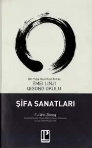 Fu Wei Zhong "Emei Linji Qigong Okulu - Şifa Sanatları" PDF
