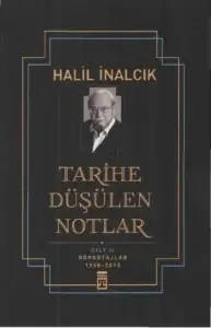 Halil İnalcık "2.Cilt: Tarihe Düşülen Notlar" PDF