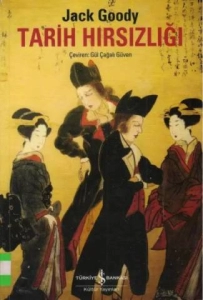 Jack Goody "Tarih Hırsızlığı" PDF