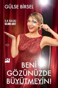 Gülse Birsel - "Beni Gözünüzde Büyütmeyin!" PDF