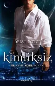 Selvi Atıcı "Kayıp Şehir Serisi 1.Kitap: Kimliksiz" PDF
