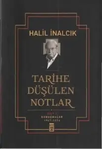 Halil İnalcık "1.Cilt: Tarihe Düşülen Notlar" PDF