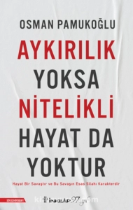 Osman Pamukoğlu - "Aykırılık - Yoksa - Nitelikli - Hayat da Yoktur" PDF