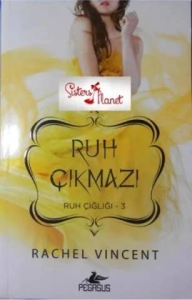 Rachel Vincent "Ruh Çığlığı Serisi - 3.Ruh Çıkmazı" PDF
