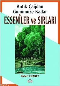 Robert Chaney "Antik Çağdan Günümüze Kadar Essenîler ve Sırları" PDF