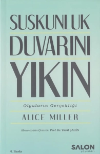 Alice Miller "Suskunluk Duvarını Yıkın & Olguların Gerçekliği" PDF