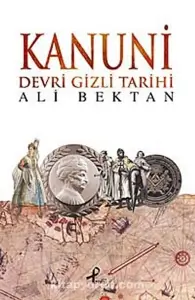 Ali Bektan - "Kanuni - Devri Gizli Tarihi" PDF