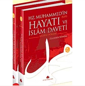 Celaleddin Vatandaş - Hz. Muhammed'in Hayatı ve İslâm Daveti 2 Medine Dönemi