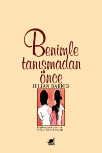 Julian Barnes "Benimle Tanışmadan Önce" PDF