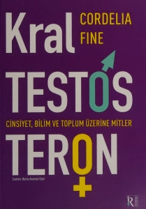 Cordelia Fine "Kral Testosteron: Cinsiyet Bilim ve Toplum Üzerine Mitler" ́PDF